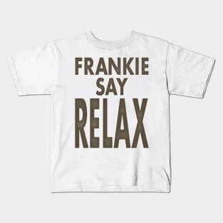 Frankie Say Relax Kids T-Shirt